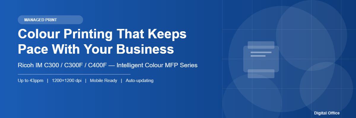 Ricoh IM C300 Series — Colour Printing for UK Businesses